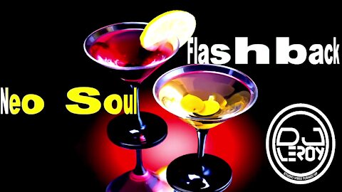 FLASHBACK NEO SOUL BY DJ LEROY