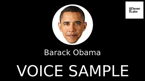 Barack Obama Voice, Voice Sample, Voice Cloning, Eleven Labs
