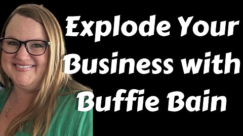 Exploding Your Business Without Leads With Buffie Bain!
