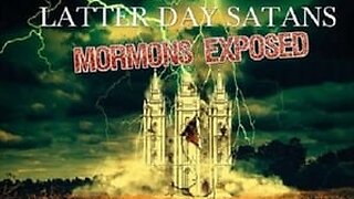 Latter Day Satans: Mormons Exposed