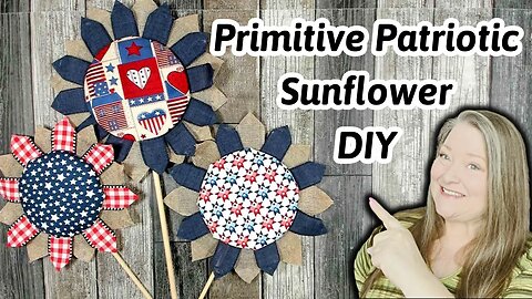 Primitive Patriotic Sunflower DIY Americana Fabric Sunflowers How to Make a Primitive Fabric Flower