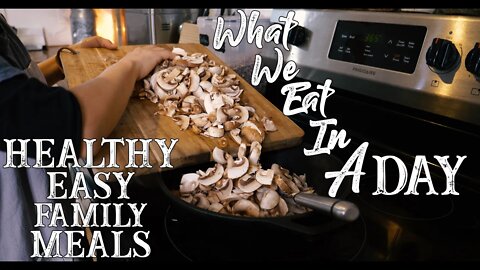 What We Eat In A Day/*Healthy Realistic Easy Meals*/ Family Of 8