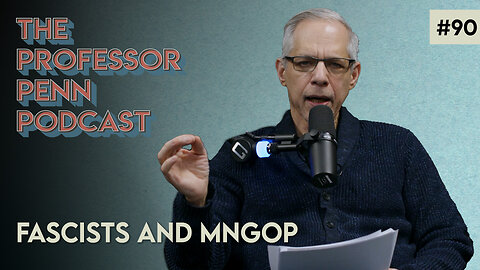 FASCISTS AND MNGOP with Professor Penn | EP #90