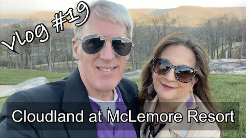 Vlog #19 - Cloudland at McLemore Resort