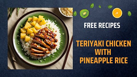 Free Teriyaki Chicken with Pineapple Rice Recipe 🍍🍚🍗