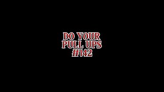 Do Your PULL UPS #142