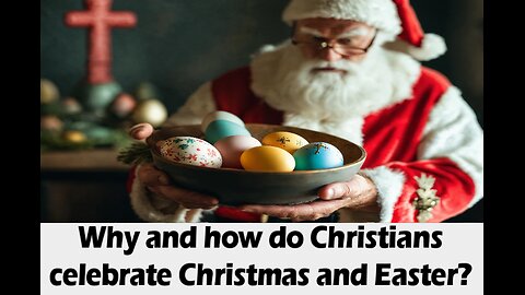 Easter and Christmas Traditions a Christian Perspective