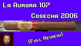 La Aurora 107 Cosecha 2006 (Full Review) - Should I Smoke This