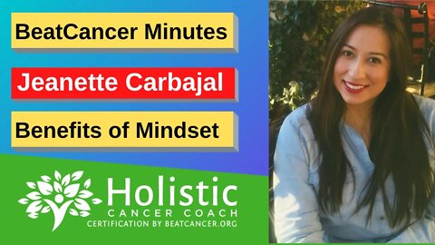 Holistic Cancer Coach Jeanette Carbajal CHCC CHHC CLC: Cancer & Mindset