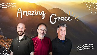"Amazing Grace" with Kent Gearner, Jason Murray, Shane Duffy