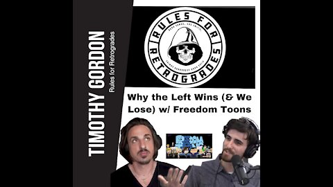 Why the Left Wins (& We Lose) w/ Freedom Toons