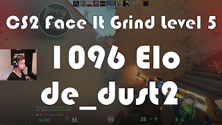 CS2 Face-It Grind - Face-It Level 5 - 1096 Elo - de_dust2