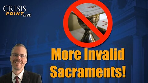 More Invalid Sacraments!