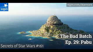 The Bad Batch - Ep. 29: Pabu - The Secrets of Star Wars