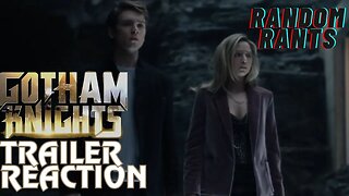 Random Rants: CW's Gotham Knights Trailer Reaction