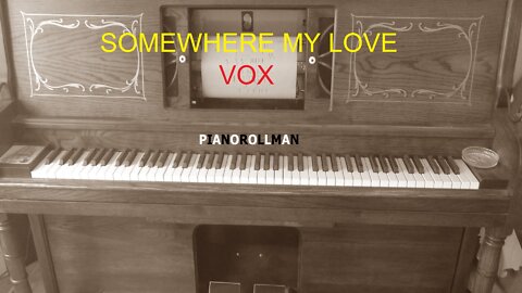 SOMEWHERE MY LOVE - VOX