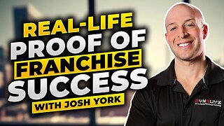 Real-Life Proof Of Franchise Success with Josh York