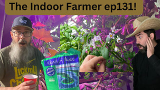 The Indoor Farmer ep131! Join Us For This Week's Sustainable Update!