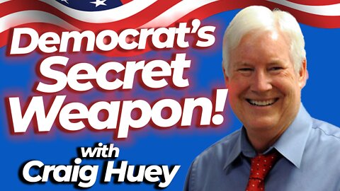 Using the Secret Weapon of the Radical Left | Craig Huey and Winning Political Strategy