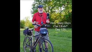 How Many Days Can I Ride? Day 120