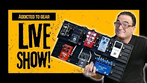 🔴 Addicted To Gear Live Hang Out Show 123 - Gear Talk And More!- July 31st. 10:00 a.m EST