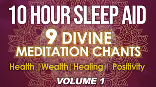 10 hour Sleep Aid 9 Divine Meditation Chants designed for Health, Wealth, Protection and relaxation