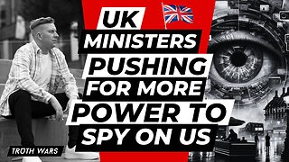 UK Ministers Are Pushing for More Powers To Spy On Us