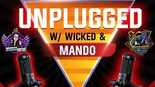 Unplugged w/ Wicked & Mando Ep #16