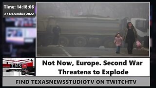 Not Now, Europe. Second War Threatens to Explode