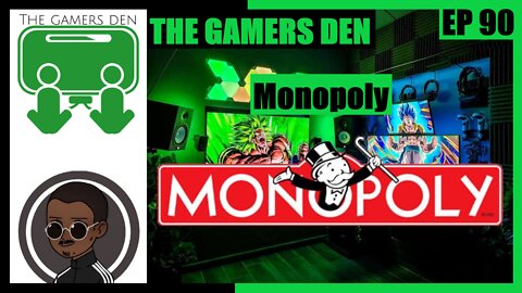 The Gamers Den EP 90 - Monopoly