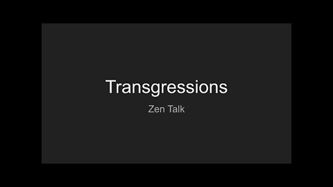 Zen Talk - Transgressions