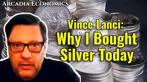 Vince Lanci: Why I Bought Silver Today