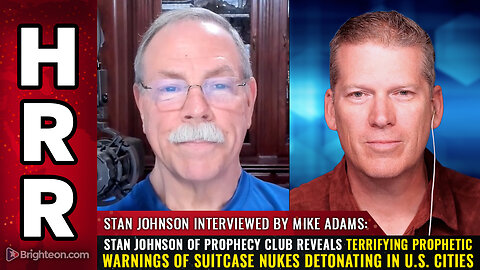 Stan Johnson of Prophecy Club reveals terrifying prophetic warnings of SUITCASE NUKES...