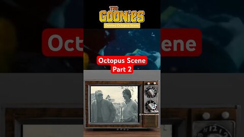 The Goonies Octopus Deleted Scene pt 2. #goonies #deletedscenes