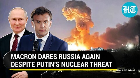 Day After Putin's Jibe, Macron Asks Europe To Be Ready For War: NATO Forgetting Nuclear Threat?
