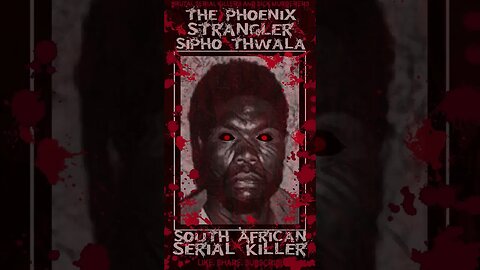 Sipho Agmatir Thwala, The Phoenix Strangler, South African Serial Killer