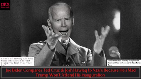 Biden Compares Cruz & Hawley to Nazi's Because He's Mad Trump Won't Attend His Inauguration