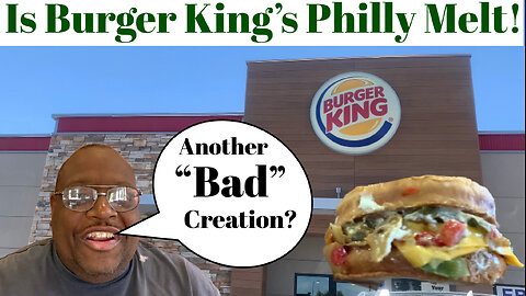 Taste Testing Burger Kings New Menu Items! Is The New Philly Melt Worth The Hype?