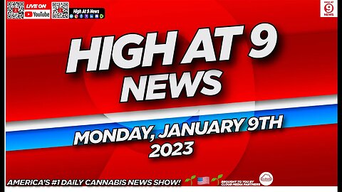 High At 9 News : Monday January 9th, 2023