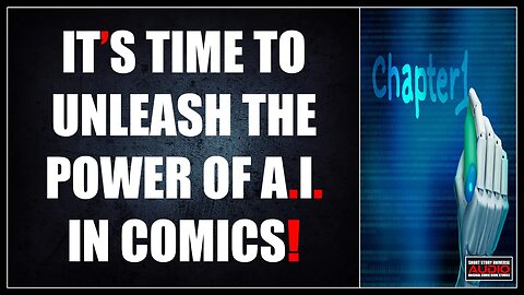 It's Time To Unleash the Power of A.I. in Comics!