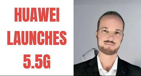 Jeffrey Towson - Huawei Launches 5.5G. That's Important.