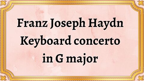 Franz Joseph Haydn Keyboard concerto in G major