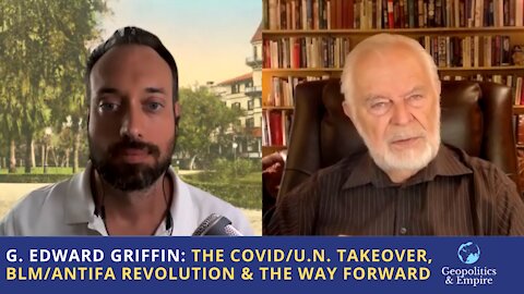 G. Edward Griffin: The COVID/U.N. Takeover, BLM/Antifa Revolution & the Way Forward