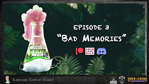 "Bad Memories" | Jacob's Lab Ep 3 | An Open Legend RPG Actual Play