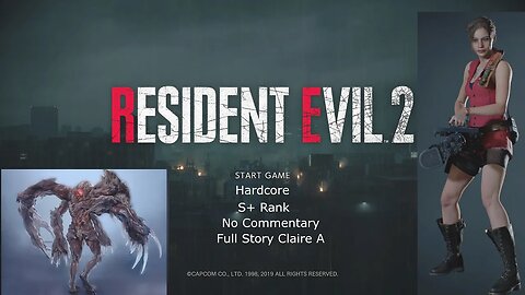 RE2 Remake Claire A Hardcore, S+ Rank on PS4 pro, No Commentary, Full Story.
