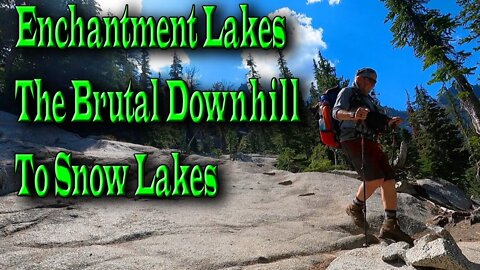 THE MOST BRUTAL DOWNHILL HIKE EVER | Enchantments day 4