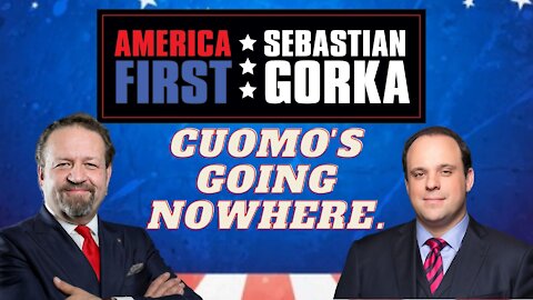 Cuomo's going nowhere. Boris Epshteyn with Sebastian Gorka on AMERICA First