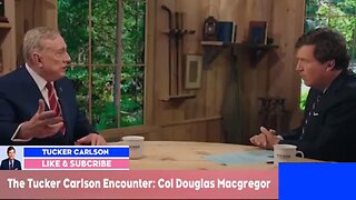 Into the Abyss: Col Douglas Macgregor: Why Ukraine War Must End Now: TUCKER ENCOUNTER (1.21.24)