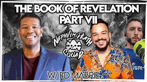 The Book of Revelation Part VII w/ Ed Mabrie