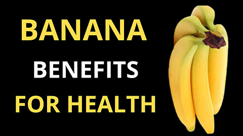 Benefit of banana for health